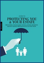 A Guide to Protecting You & Your Estate