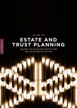 A Guide to Estate and Trust Planning